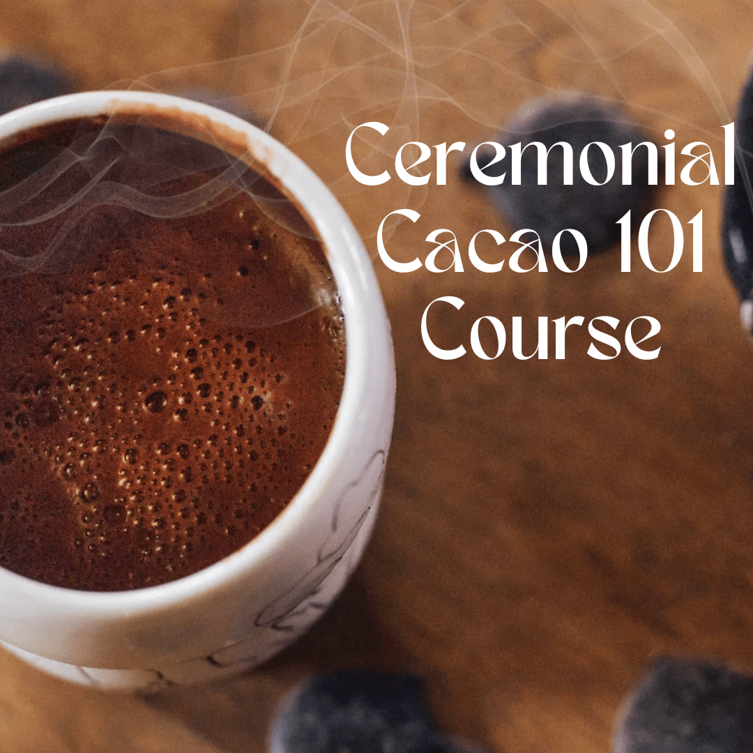 Ceremonial Cacao 101 Course