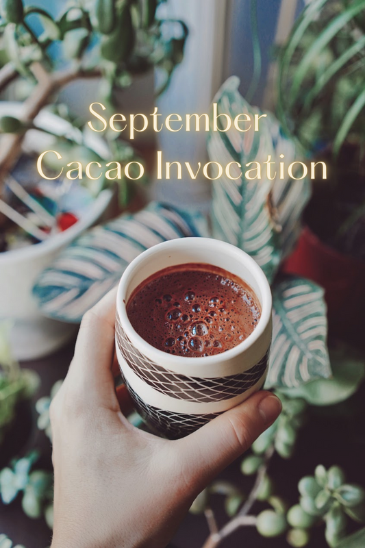 September Cacao Invocation